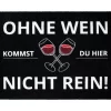 Ohne Wein Kommst Du Hier Nicht Rein Fußmatte -Pokalserie db5bb742fb898ef7035068d621639845